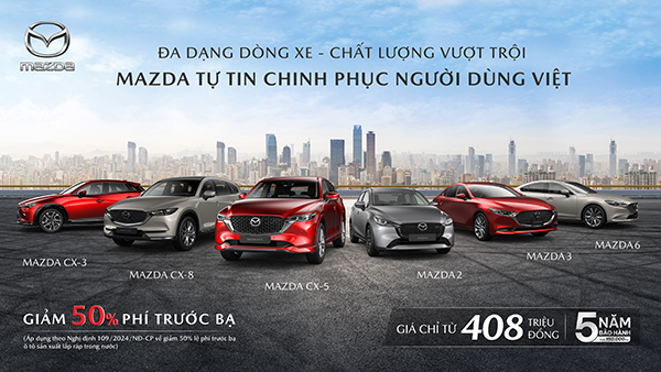 THÁNG 9/2024: MAZDA ƯU ĐÃI GIÁ TƯƠNG ĐƯƠNG 50% PHÍ TRƯỚC BẠ CHO XE NHẬP KHẨU