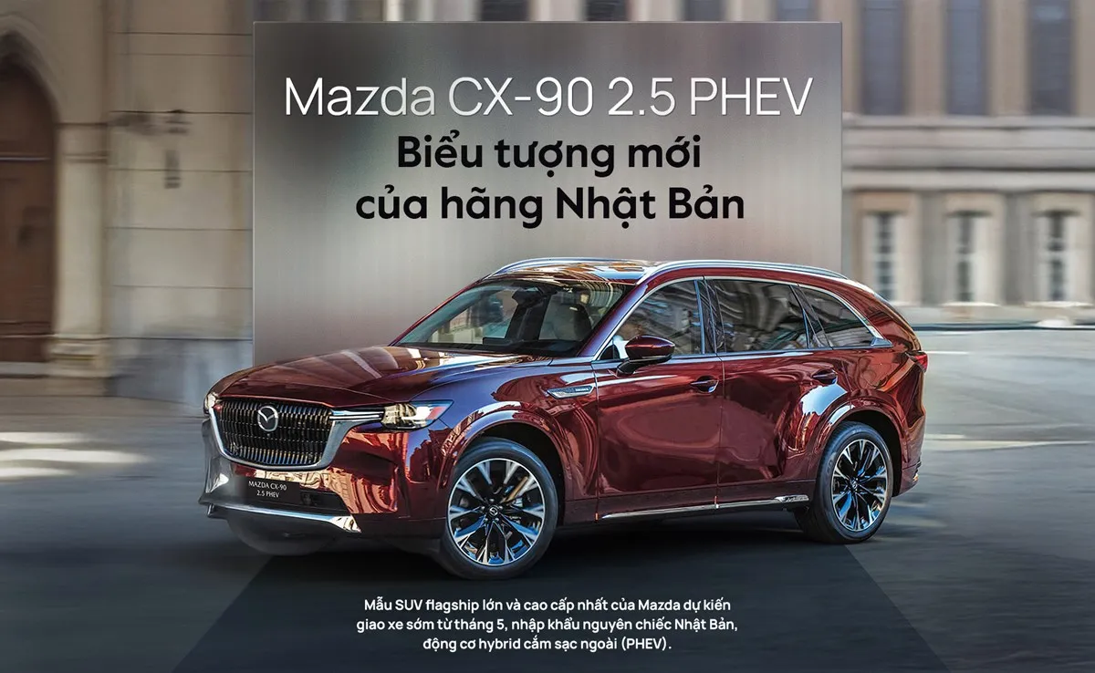 CX-90 2.5 PHEV – Biểu tượng mới của thương hiệu Mazda